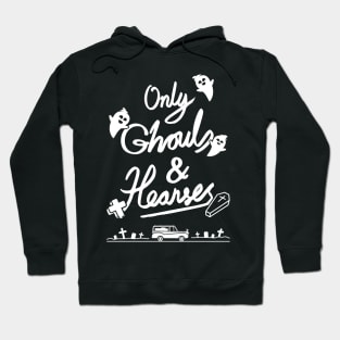 Only Ghouls and Hearses Hoodie